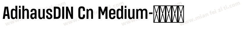 AdihausDIN Cn Medium字体转换
